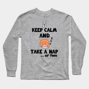 Take a Nap.. or two Long Sleeve T-Shirt